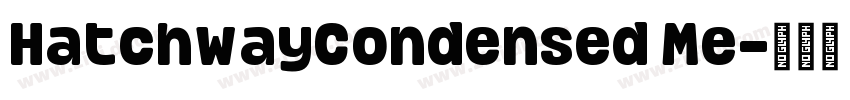 HatchwayCondensed Me字体转换